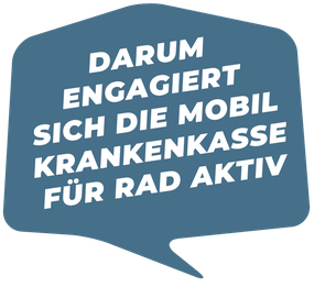 DARUM ENGAGIERT SICH DIE MOBIL KRANKENKASSE FÜR RAD AKTIV